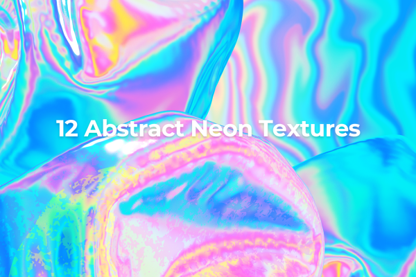 12款潮流抽象炫彩霓虹肥皂气泡海报设计纹理背景图片设计素材 12 Abstract Neon Textures