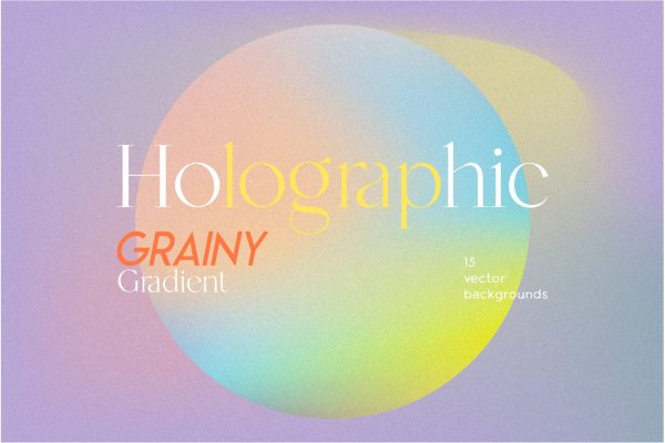 807 15个潮流炫彩颗粒噪点渐变模糊背景底纹Ai设计素材 Holographic grainy backgrounds