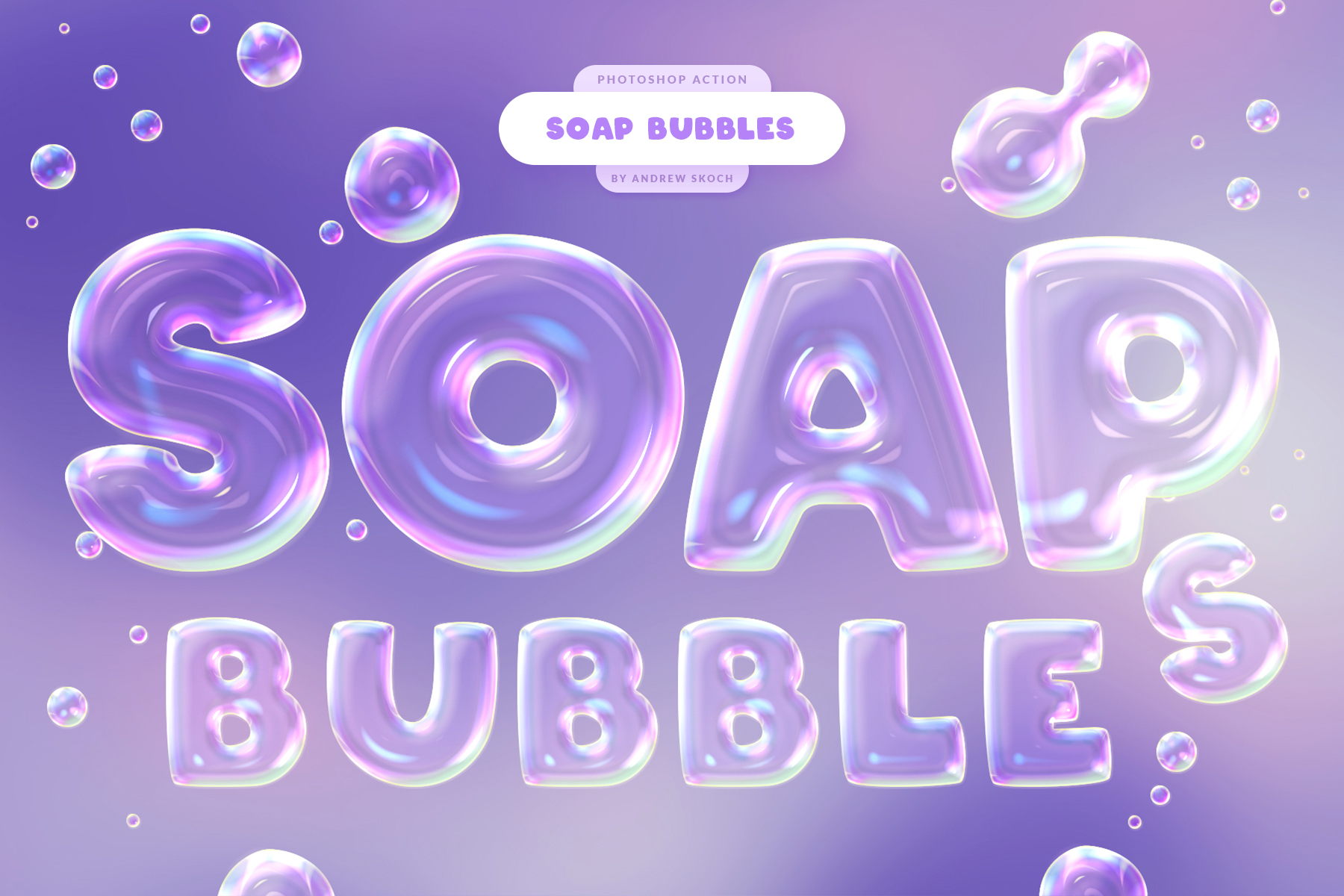 1439 气泡文字肥皂泡PS文本生成动作 Soap Bubbles Photoshop Action