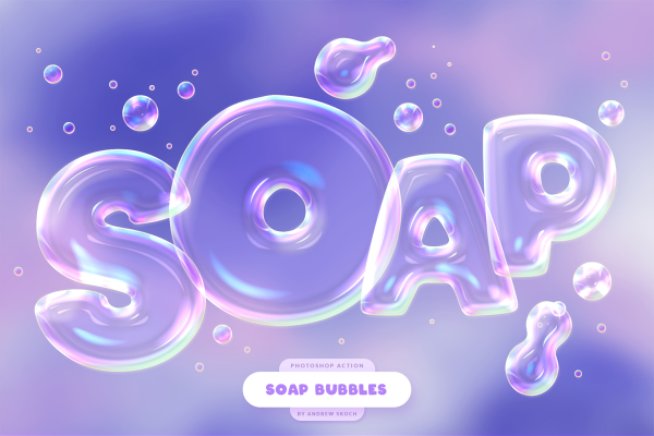 1439 气泡文字肥皂泡PS文本生成动作 Soap Bubbles Photoshop Action